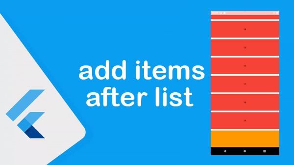 شرح كيفية اضافة اي عنصر اسفل listView مباشرة في Flutter