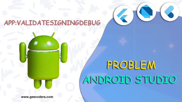 <div>حل مشكلة execution failed for task ‘:app:validatesigningdebug’.</div>