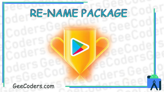 شرح كيفية تغيير اسم package بدون مشاكل في الاندرويد ستوديو
