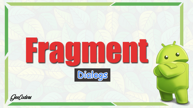 اندرويد ستوديو : كيفية استخدام dialog داخل Fragments ببرنامج Android Studio