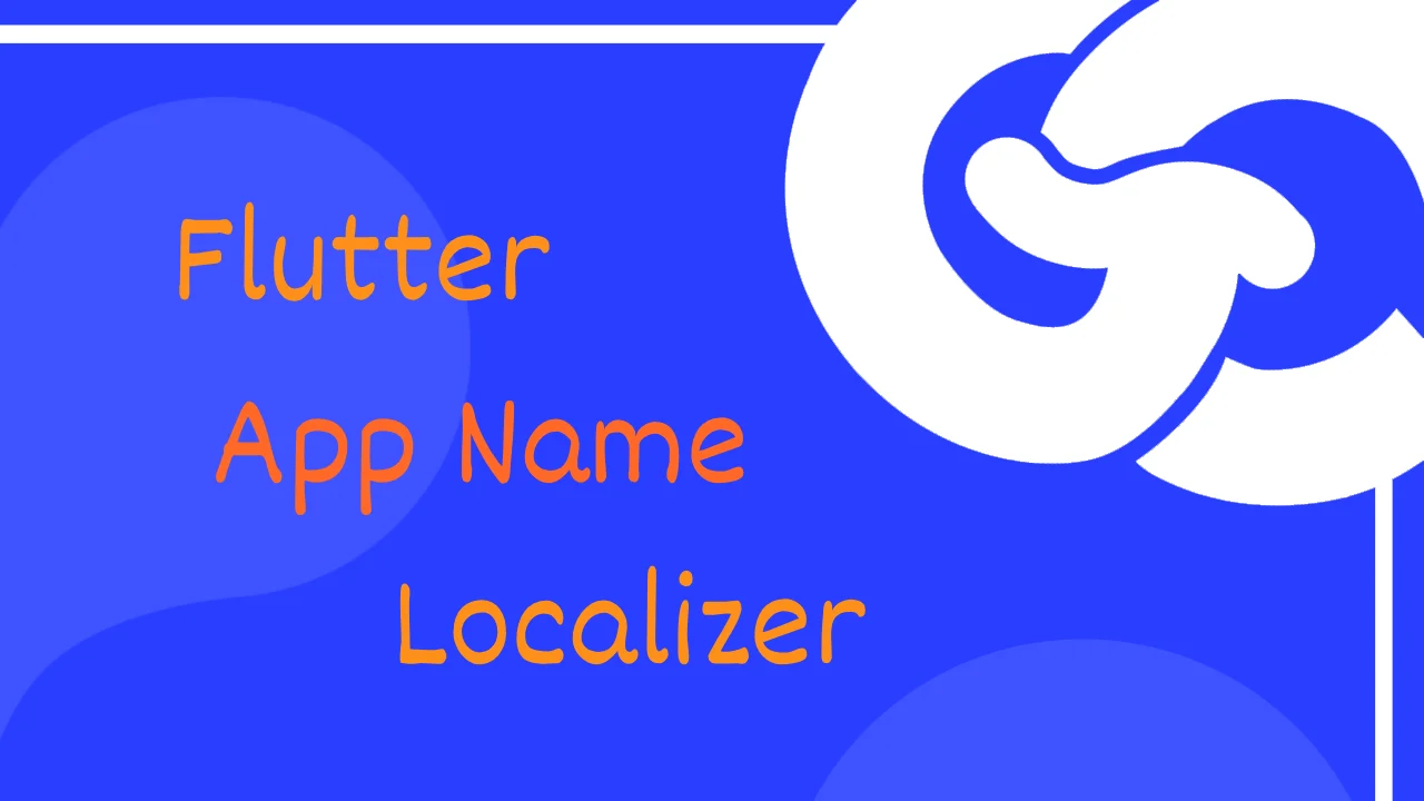 شرح Flutter App Name Localizer لتغيير اسم التطبيق بلغات متعددة بسهولة في Flutter