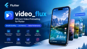 تحسين تحميل الفيديوهات في Flutter باستخدام video_flux