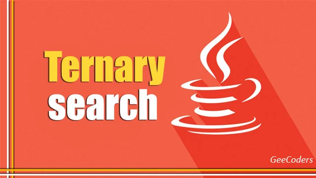 شرح Ternary Search في Java مع مثال وكود كامل