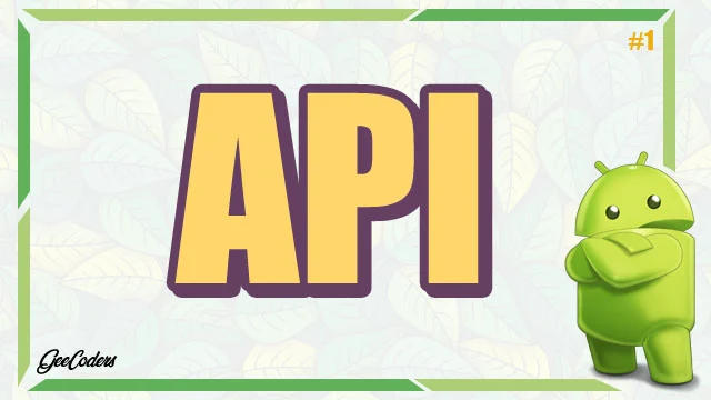 شرح كيفية استخدام API داخل تطبيقك في أندرويد ستوديو – Android Studio