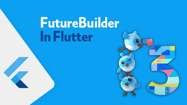 شرح استخدام FutureBuilder في Flutter