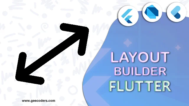 الحصول على ابعاد الشاشه باستخدام LayoutBuilder