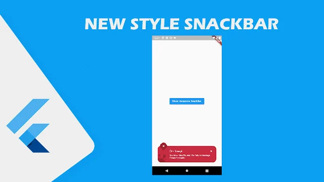 إنشاء snackbar بشكل مختلف يحسن من مظهر تطبيقك في فلاتر
