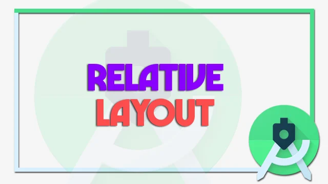 اهم الاوامر والخصائص في Relativelayout