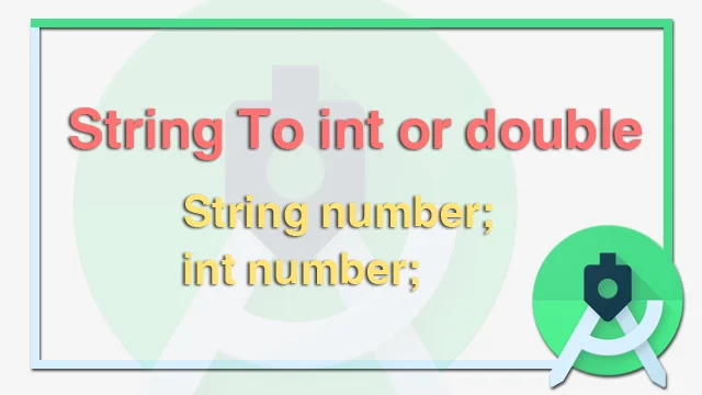 شرح تغيير النص الى رقم في الاندرويد ستوديو | String to integer android java